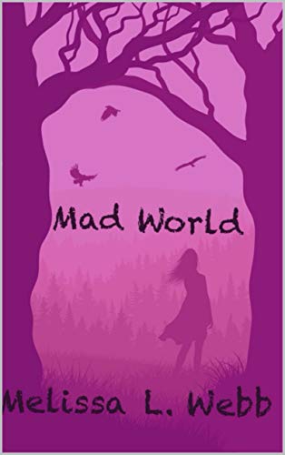 Mad World by Melissa L. Webb
