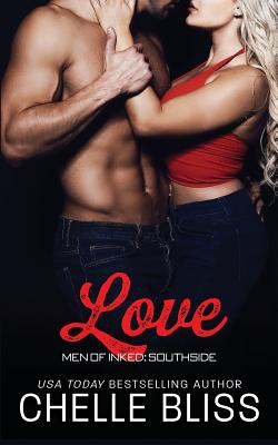 Love: Men of Inked: Southside #5 by Chelle Bliss