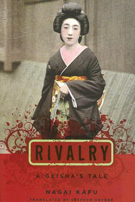 Rivalry: A Geisha's Tale by Kafū Nagai