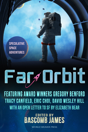 Far Orbit: Speculative Space Adventures by Kat Otis, Sam S. Kepfield, Julie Frost, K.G. Jewell, Eric Choi, Wendy Sparrow, Peter Wood, Tracy Canfield, Barbara Davies, Gregory Benford, Bascomb James, David Wesley Hill, Jakob Drud, Jonathan Shipley