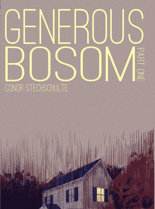 Generous Bosom pt.1 by Conor Stechschulte