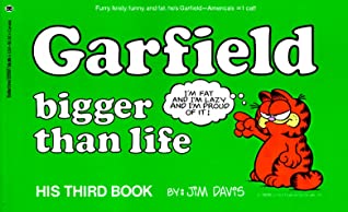 Garfield Bigger Than Life by Jim Davis