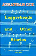 Loggerheads and Other Stories by Jonathan Coe