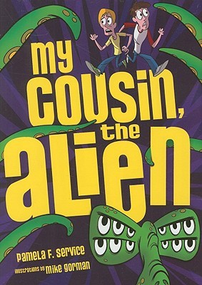 My Cousin, the Alien by Pamela F. Service