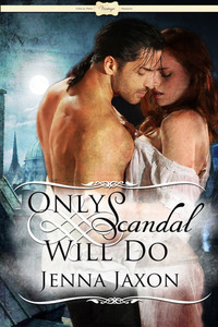Only Scandal Will Do by Jenna Jaxon