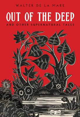 Out of the Deep: And Other Supernatural Tales by Walter De La Mare