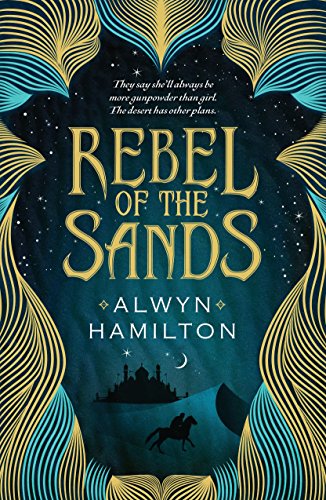 Rebel of the Sands (Rebel of the Sands, #1) by Alwyn Hamilton