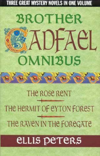 Brother Cadfael: The Rose Rent / The Hermit of Eyton Forest / The Raven in the Foregate by Ellis Peters