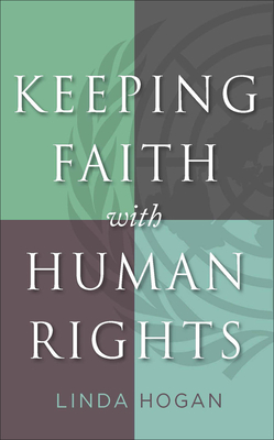 Keeping Faith with Human Rights by Linda Hogan