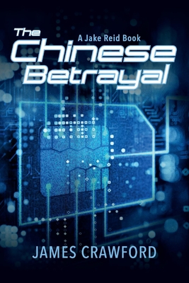 Chinese Betrayal, Volume 2: A Jake Reid Book by James Crawford