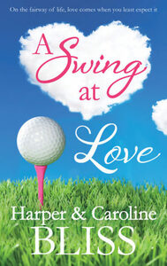 A Swing at Love by Caroline Bliss, Harper Bliss