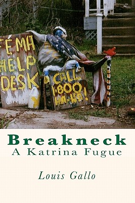 Breakneck: A Katrina Fugue by Louis Gallo