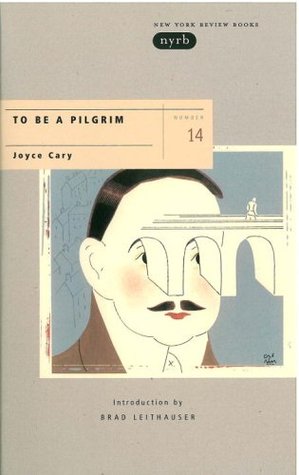 To Be a Pilgrim by Brad Leithauser, Joyce Cary