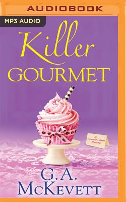 Killer Gourmet by G. A. McKevett