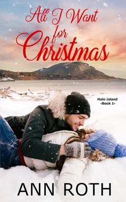 All I Want for Christmas by Ann Roth