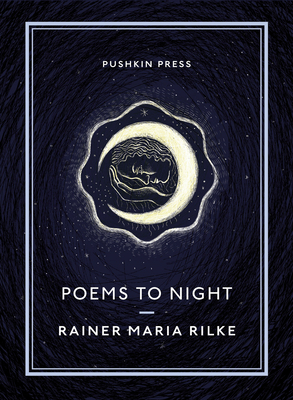 Poems to Night by Rainer Maria Rilke