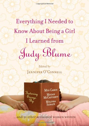 Everything I Needed to Know about Being a Girl I Learned from Judy Blume by Jennifer O'Connell