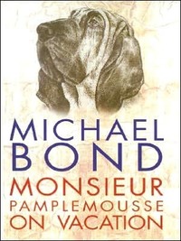 Monsieur Pamplemousse on Vacation by Michael Bond