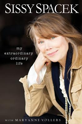 My Extraordinary Ordinary Life by Mary Anne Vollers, Sissy Spacek