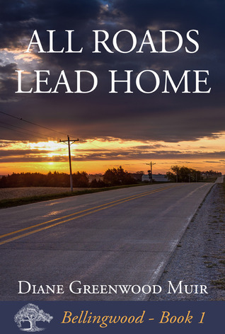 All Roads Lead Home by Diane Greenwood Muir