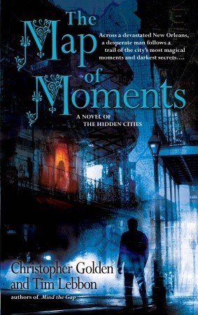 The Map of Moments by Christopher Golden, Tim Lebbon