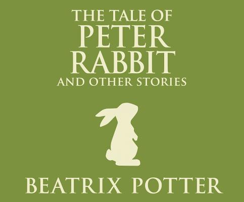 The Tale of Peter Rabbit and Other Stories by Beatrix Potter