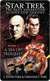 Star Trek The Next Generation: Slings and Arrows, Book 1: A Sea of Troubles by Christina F. York, J. Steven York