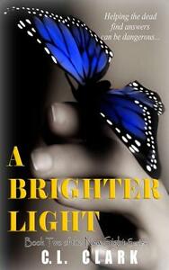 A Brighter Light by C. L. Clark