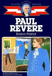 Paul Revere: Boston Patriot by Augusta Stevenson, Frank Nicholas