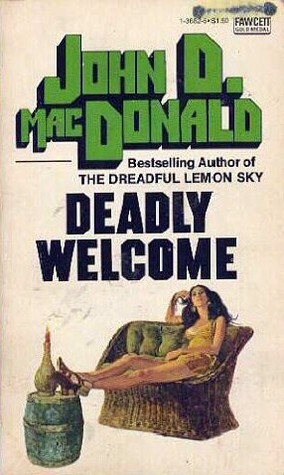 Deadly Welcome by John D. MacDonald, Robert McGinnis