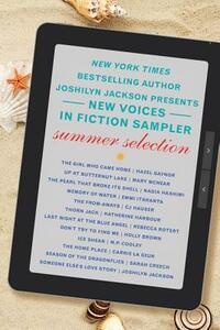 The New Voices in Fiction Sampler: Summer Selection by Katherine Harbour, Sarah Creech, Carrie La Seur, Nadia Hashimi, Holly Brown, Joshilyn Jackson, Hazel Gaynor, M.P. Cooley, C.J. Hauser, Rebecca Rotert, Emmi Itäranta, Mary McNear