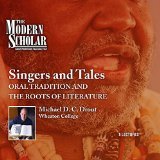 Singers and Tales: Oral Tradition and the Roots of Literature (The Modern Scholar) by Michael D.C. Drout