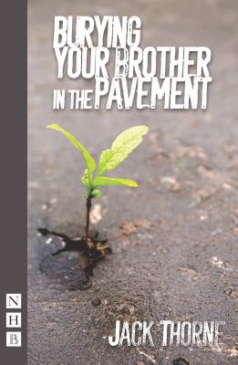 Burying Your Brother in the Pavement by Jack Thorne