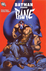 Batman Versus Bane by Chuck Dixon, Brian Stelfreeze, Graham Nolan